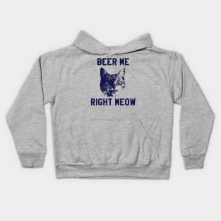 Beer Me Right Meow Funny Cat Beer Kids Hoodie